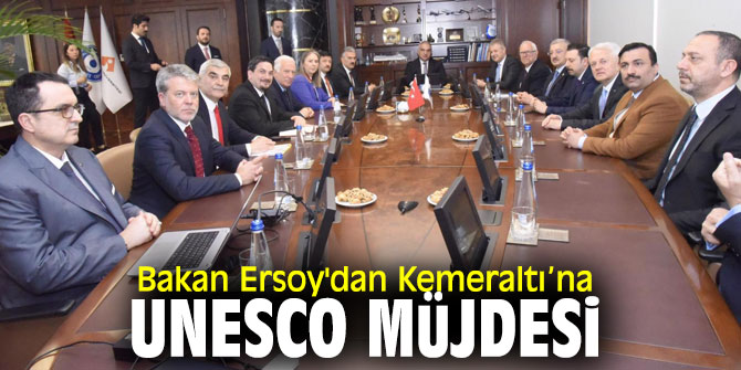 Bakan Ersoy'dan Kemeraltı’na UNESCO Müjdesi