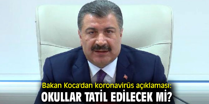 Okullar tatil edilecek mi?