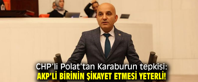 CHP’li Polat’tan Karaburun tepkisi!