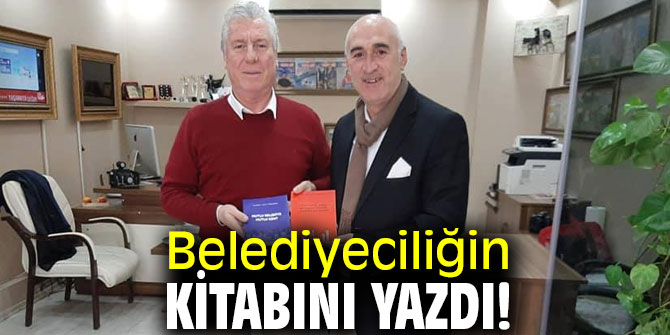 Belediyeciliğin Kitabını Yazdı!