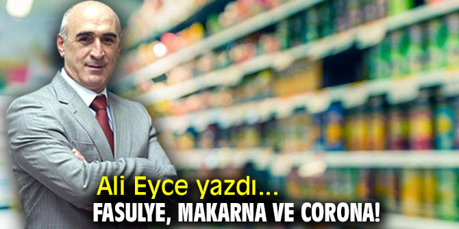 FASULYE, MAKARNA VE CORONA!