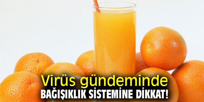Virüs gündeminde bağışıklık sistemine dikkat!