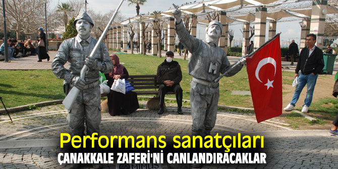Performans sanatçıları Çanakkale Zaferi'ni canlandıracaklar