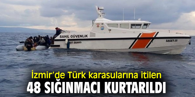 İzmir’de 48 sığınmacı kurtarıldı