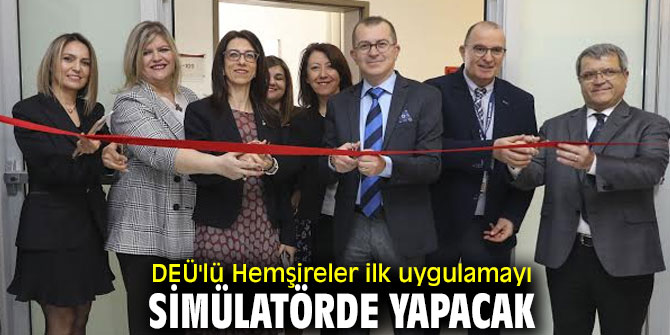 DEÜ'lü Hemşireler ilk uygulamayı simülatörde yapacak