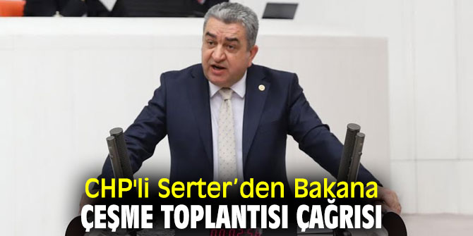 CHP'li Serter’den Turizm Bakanına çağrı