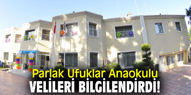 Parlak Ufuklar Anaokulu velileri bilgilendirdi!