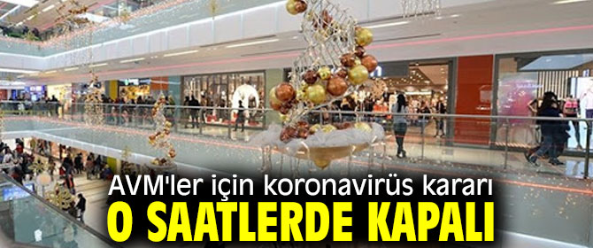 AVM'ler için koronavirüs kararı!