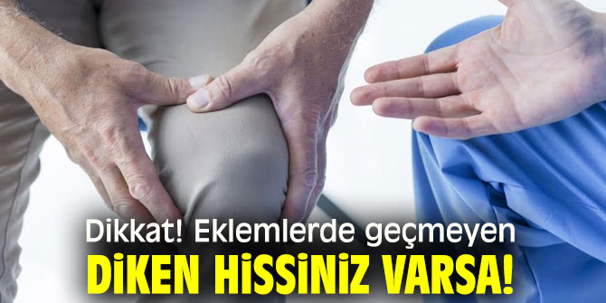 Eklemlerde geçmeyen diken hissi varsa dikkat!