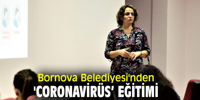 Bornova Belediyesi'nden 'Coronavirüs’ Eğitimi