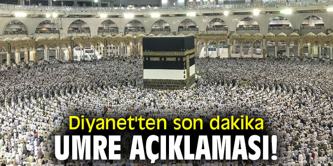Diyanet'ten son dakika umre açıklaması! 