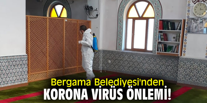 Bergama Belediyesi'nden Korona virüs önlemi!