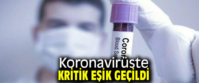 Koronavirüste kritik eşik geçildi