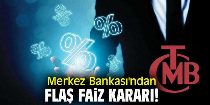 TCMB'den flaş faiz kararı!