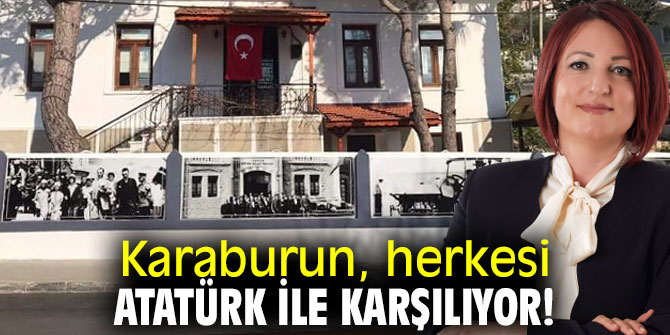 Karaburun, herkesi Atatürk ile karşılıyor!