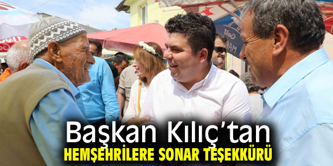 Başkan Kılıç’tan hemşehrilere Sonar teşekkürü 