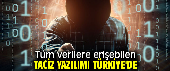 Tüm verilere erişebilen taciz yazılımı Türkiye'de!