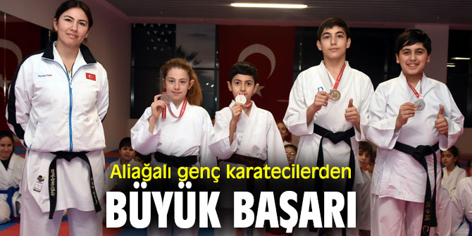 Genç karateciler Aliağa'nın gururu oldu!