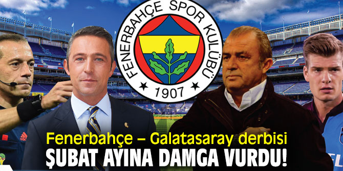 Dev derbi Şubat ayına damga vurdu!