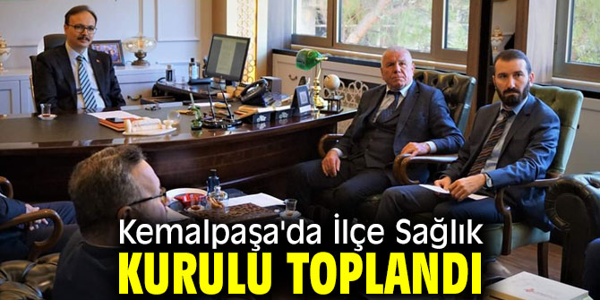 Kemalpaşa'da İlçe Sağlık Kurulu toplandı