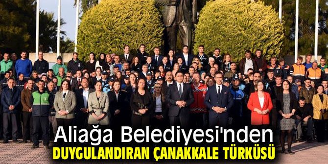 Aliağa Belediyesi'nden duygulandıran Çanakkale türküsü