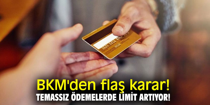 BKM'den flaş karar! Temassız ödemelerde limit artıyor!