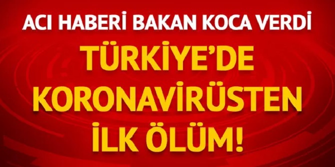 Türkiye'de koronavirüsten ilk ölüm