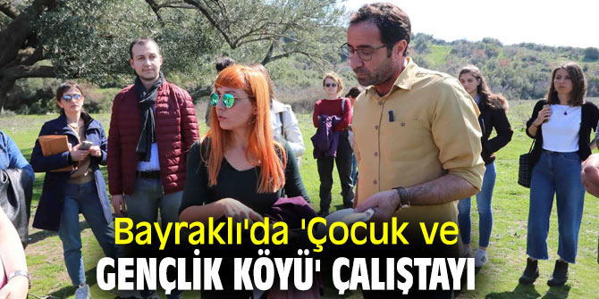 “Dünya Çocuk ve Gençlik Köyü” için çalışmalara sürüyor