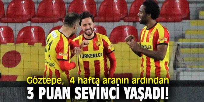 Göztepe,  4 hafta aranın ardından 3 puan sevinci yaşadı!