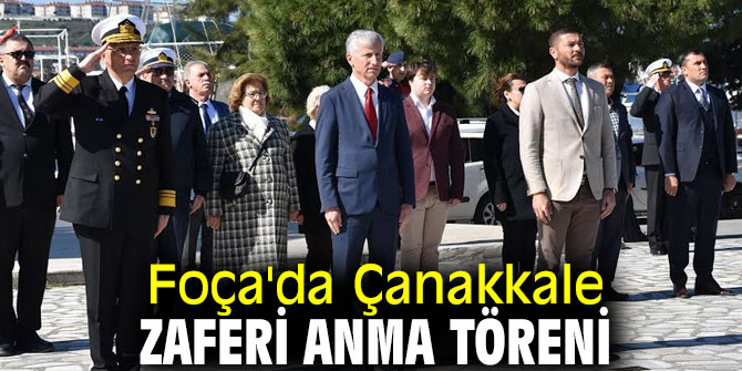 Foça'da Çanakkale zaferi anma töreni düzenlendi