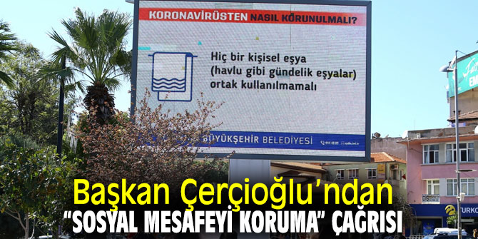 Başkan Çerçioğlu’ndan “Sosyal Mesafeyi Koruma” çağrısı