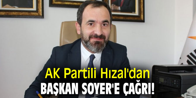 AK Partili Hızal'dan Başkan Soyer'e çağrı! 