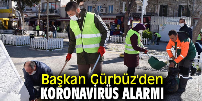Başkan Gürbüz'den Koronavirüs alarmı
