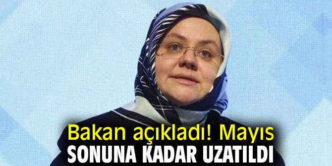 Bakan Selçuk, "Mayıs sonuna kadar uzatıldı"