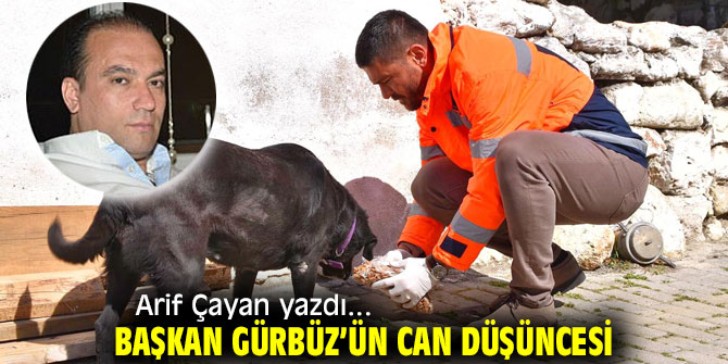 Başkan Gürbüz’ün Can Düşüncesi!