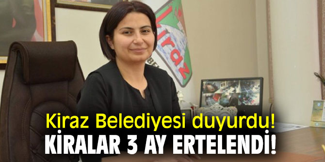 Kiraz Belediyesi duyurdu! Kiralar 3 ay ertelendi!