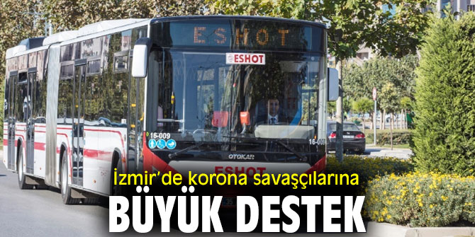 İzmir’de korona savaşçılarına büyük destek