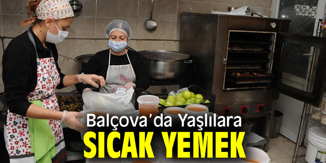 Balçova’da Yaşlılara sıcak yemek