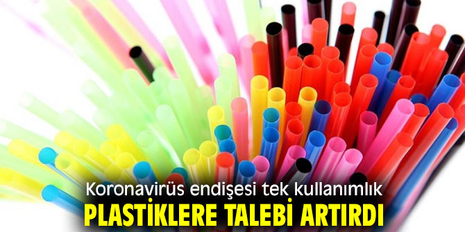 Koronavirüs endişesi tek kullanımlık plastiklere talebi artırdı