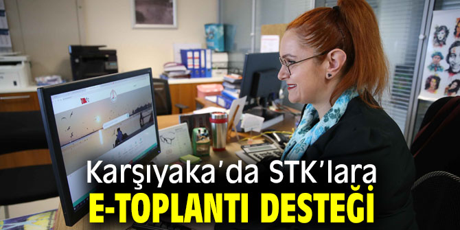 Karşıyaka’da STK’lara e-toplantı desteği