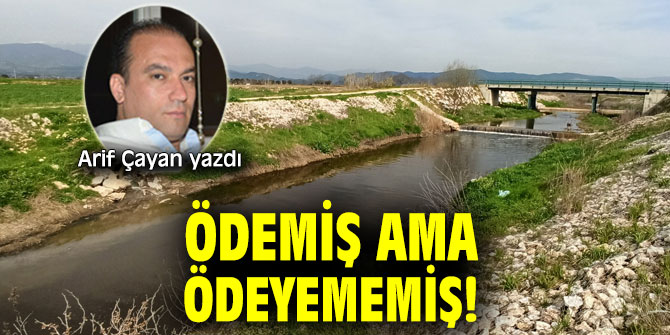 Ödemiş Ama Ödeyememiş!