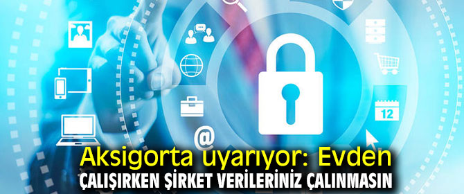 Evden çalışırken şirket verileriniz çalınmasın