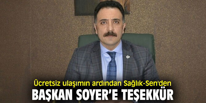 Ücretsiz ulaşımın ardından Sağlık-Sen'den Başkan Soyer’e teşekkür