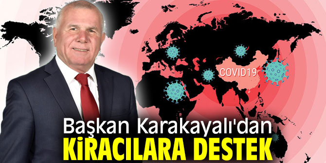 Başkan Karakayalı'dan kiracılara destek
