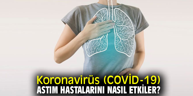 Koronavirüs (COVİD-19) Astım Hastalarını Nasıl Etkiler?