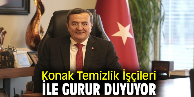 Konak Temizlik İşçileri ile gurur duyuyor