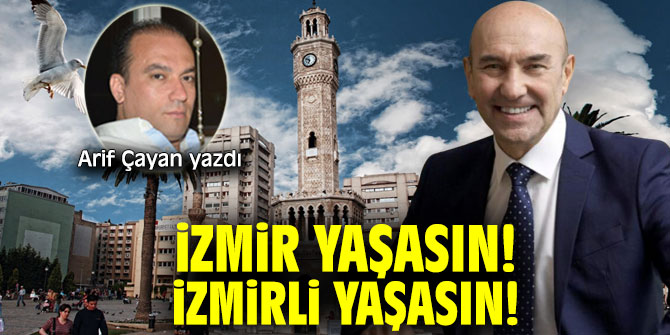 İzmir Yaşasın! İzmirli Yaşasın!