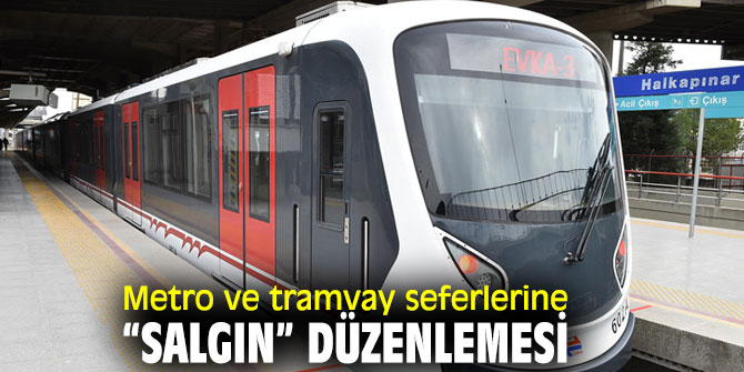 İzmir’de metro ve tramvay seferleri yeniden düzenlendi