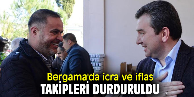 Bergama'da icra ve iflas takipleri durduruldu