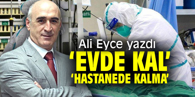 ‘Evde Kal’ ‘Hastanede Kalma’